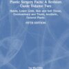 Plastic Surgery Facts: A Revision Guide Volume Two, 5th Edition (PDF)