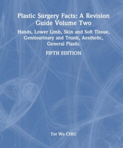 Plastic Surgery Facts: A Revision Guide Volume Two, 5th Edition (PDF)
