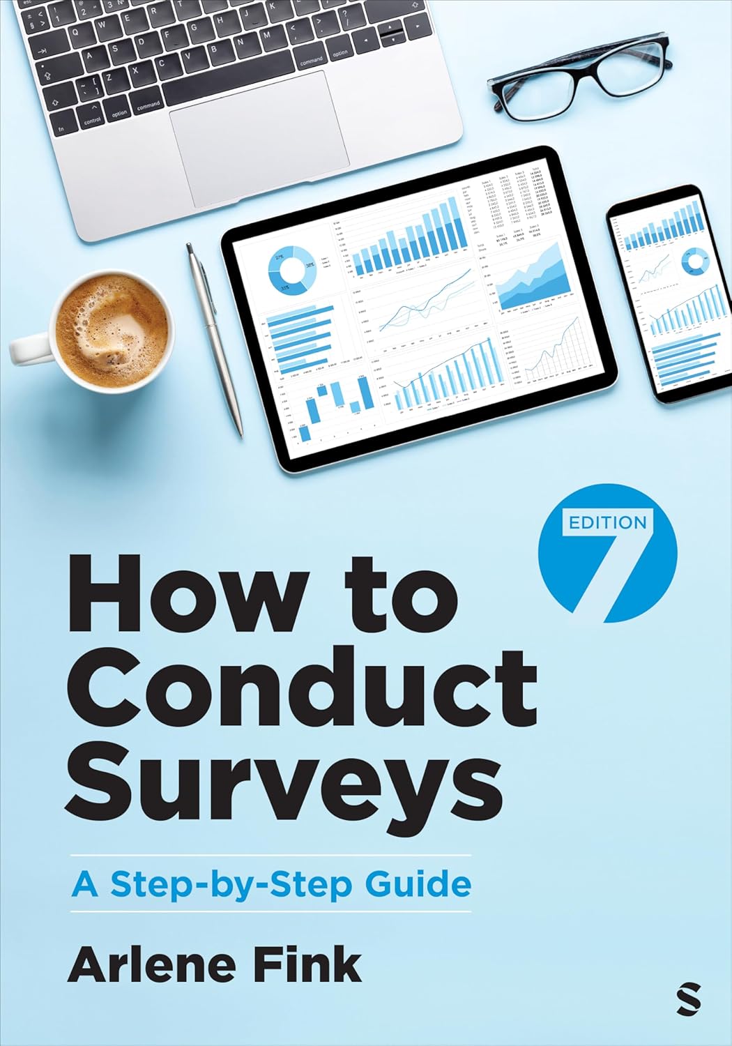 How to Conduct Surveys: A Step-by-Step Guide, 7th Edition (PDF) How to Conduct Surveys: A Step-by-Step Guide, 7th Edition (PDF)