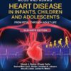 Moss and Adams’ Heart Disease in Infants, Children, and Adolescents: From Fetal Through Adult Life, 11th Edition (EPUB)