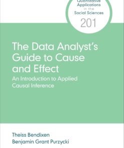 The Data Analyst’s Guide to Cause and Effect: An Introduction to Causal Inference in Practice (Quantitative Applications in the Social Sciences) (PDF)