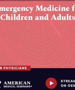American Medical Seminars Emergency Medicine for Children and Adults 2024