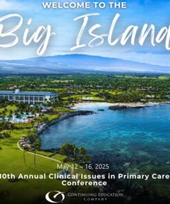 Continuing Education Company 10th Annual Clinical Issues in Primary Care Conference 2025