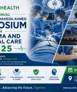 Mercy Health 15th Annual Drs. MY and Shaheda Ahmed Symposium in Trauma and Critical Care 2025