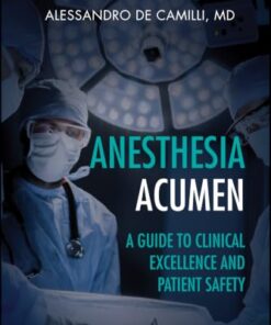 Anesthesia Acumen: A Guide to Clinical Excellence and Patient Safety (PDF)