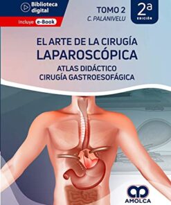 El Arte de la Cirugía Laparoscópica. Tomo 2: Atlas Didáctico de Cirugía Gastroesofágica, 2a edición (Scanned PDF)