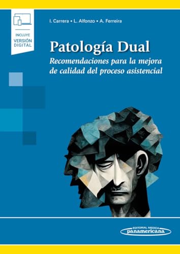 Patología Dual: Recomendaciones para la mejora de calidad del proceso asistencial (PDF) Patología Dual: Recomendaciones para la mejora de calidad del proceso asistencial (PDF)