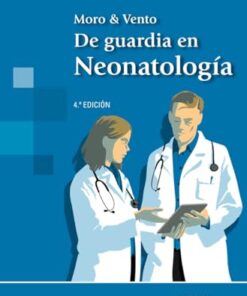 Moro & Vento. De Guardia en Neonatología, 4a Edición (PDF)