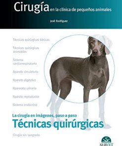 Cirugía en la clínica de pequeños animales. Técnicas quirúrgicas (Spanish Edition) (PDF)