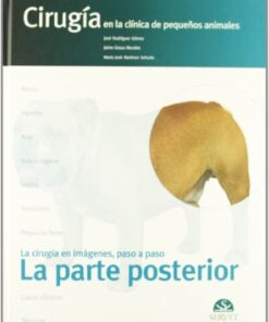 Cirugía en la clínica de pequeños animales. La parte posterior (Spanish Edition) (PDF)