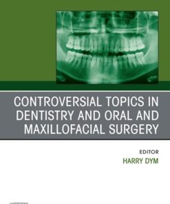 Controversial Topics in Oral and Maxillofacial Surgery, An Issue of Dental Clinics of North America (The Clinics: Dentistry) (True PDF)