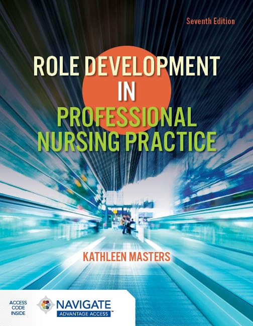 Role Development in Professional Nursing Practice, 7th Edition (PDF) Role Development in Professional Nursing Practice, 7th Edition (PDF)