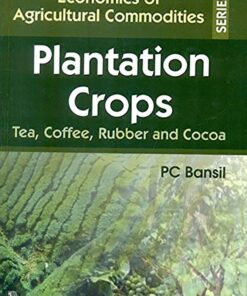 Economics of Agricultural Commodities: Plantation Crops, Tea, Coffee, Rubber and Cocoa (PDF)