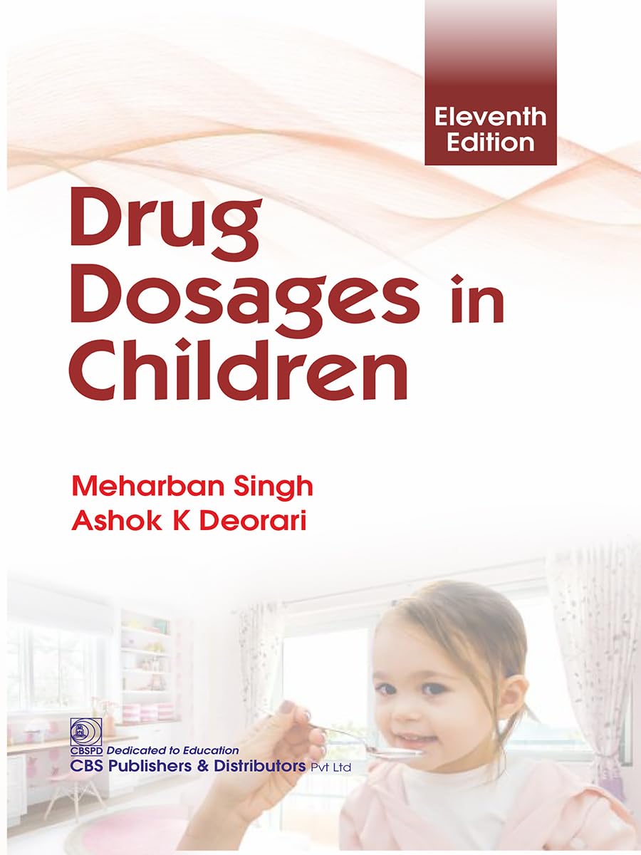 Drug Dosages in Children, 11th Edition (PDF) Drug Dosages in Children, 11th Edition (PDF)