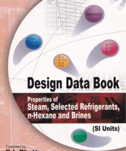 Design Data Book: Properties of Steam, Selected Refrigerants, n Hexane and Brines (EPUB)
