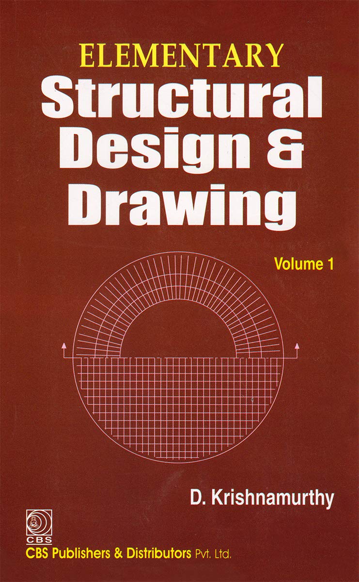 Elementary Structural Design & Drawing (In 3 Vols.) Vol. I : Structural Design & Drawing (PDF) Elementary Structural Design & Drawing (In 3 Vols.) Vol. I : Structural Design & Drawing (PDF)