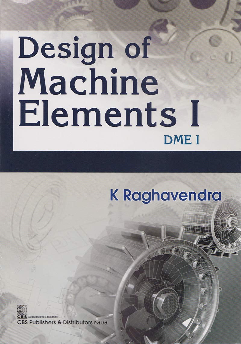 Design of Machine Element I: DME I (PDF) Design of Machine Element I: DME I (PDF)