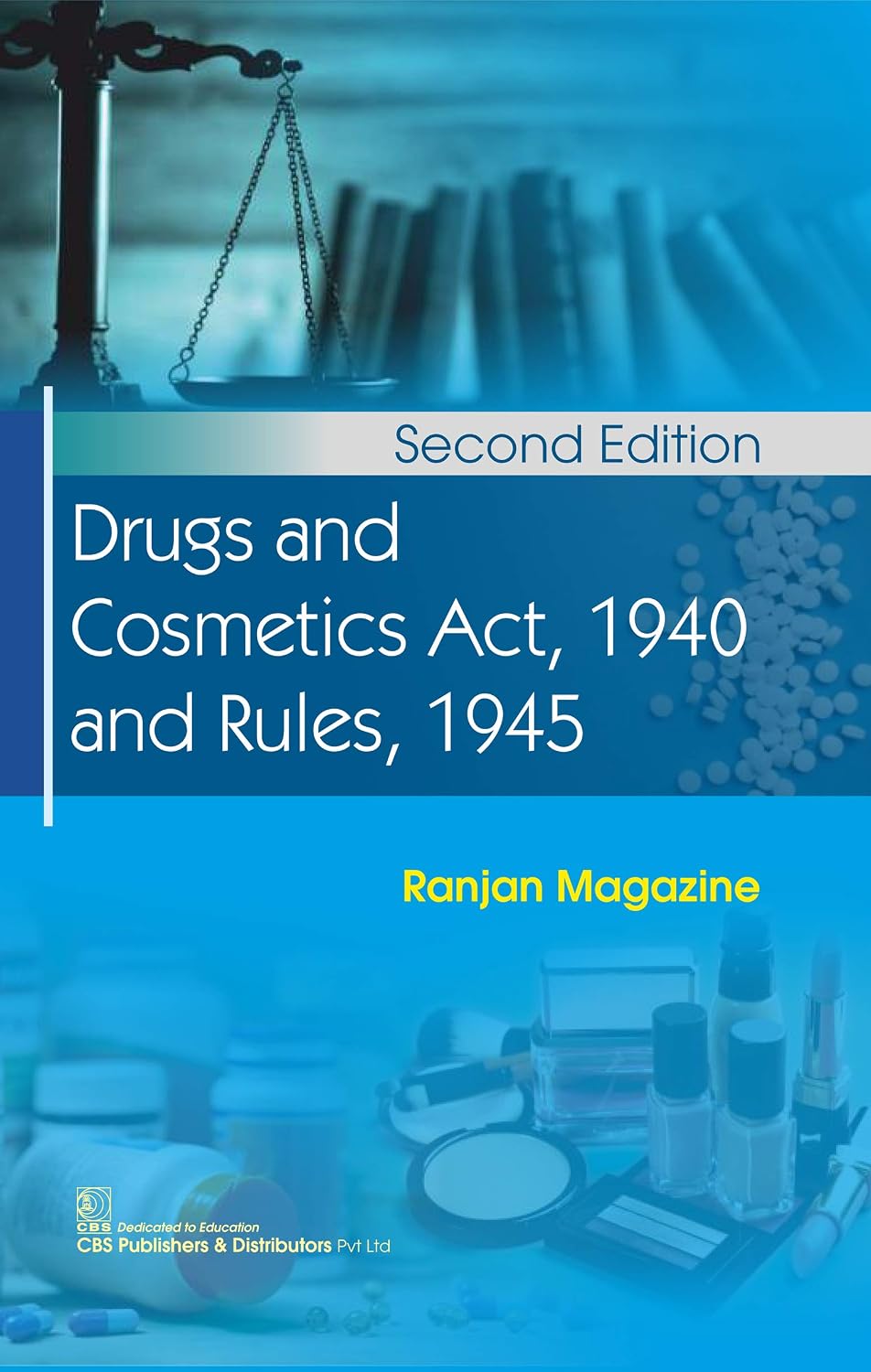 Drugs and Cosmetics Act, 1940 and Rules, 1945, 2nd Edition (PDF) Drugs and Cosmetics Act, 1940 and Rules, 1945, 2nd Edition (PDF)