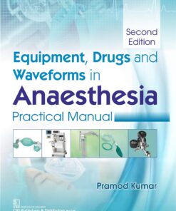 Equipment, Drugs and Waveforms in Anaesthesia Practical Manual, 2nd Edition (EPUB)