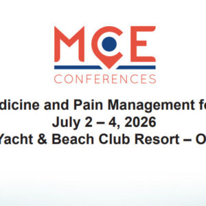 MCE Conferences Emergency Medicine and Pain Management for Primary Care July 2 – July 4, 2026