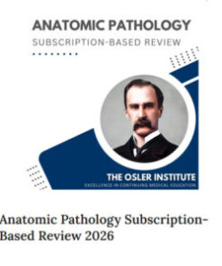 The Osler Anatomic Pathology 2026 Subscription-Based Review