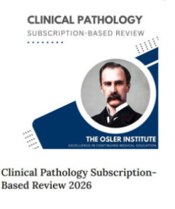 The Osler Clinical Pathology 2026 Subscription-Based Review