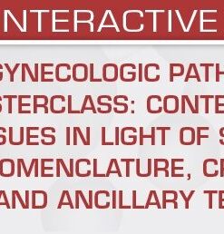 USCAP Gynecologic Pathology Masterclass Contemporary Issues in Light of Shifting Nomenclature, Criteria, and Ancillary Testing 2026