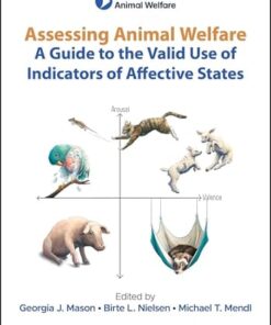 Assessing Animal Welfare: A Guide to the Valid Use of Indicators of Affective States (UFAW Animal Welfare) (PDF)
