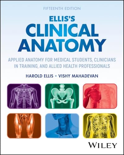 Ellis’s Clinical Anatomy: Applied Anatomy for Medical Students, Clinicians in Training, and Allied Health Professionals, 15th edition (EPUB)