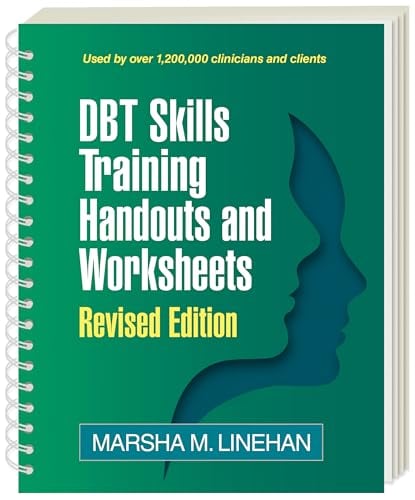 DBT Skills Training Handouts and Worksheets, Revised Edition (PDF) DBT Skills Training Handouts and Worksheets, Revised Edition (PDF)