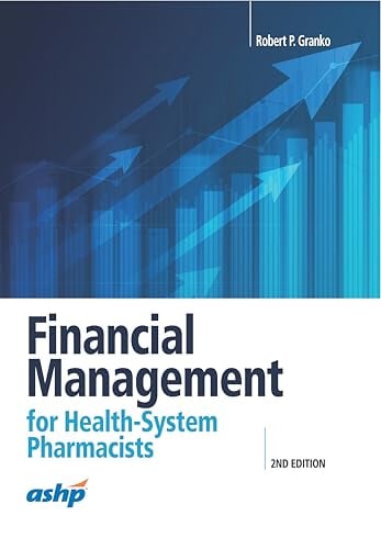Financial Management for Health-System Pharmacists, 2nd Edition (EPUB) Financial Management for Health-System Pharmacists, 2nd Edition (EPUB)
