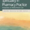 Spirituality in Pharmacy Practice: Perspectives on Whole-Person Care (EPUB)