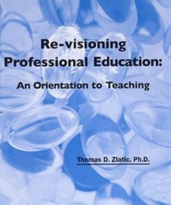Re-visioning Professional Education: An Orientation to Teaching (EPUB)