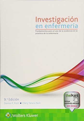 Investigación en enfermería: Fundamentos para el uso de la evidencia en la práctica de la enfermería, 9a edición (PDF) Investigación en enfermería: Fundamentos para el uso de la evidencia en la práctica de la enfermería, 9a edición (PDF)