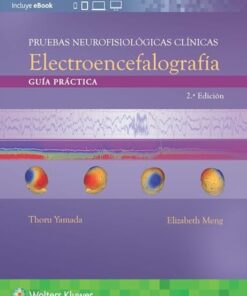 Pruebas neurofisiológicas clínicas. Electroencefalografía: Guía práctica, 2a edición (PDF)