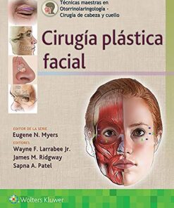 Técnicas maestras en otorrinolaringología – Cirugía de cabeza y cuello: Cirugía plástica facial (Spanish Edition) (PDF)