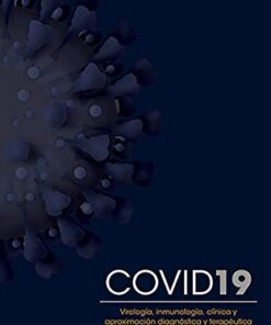 COVID-19. Virología, Inmunología, Clínica y Aproximación Diagnóstica y Terapéutica (PDF)