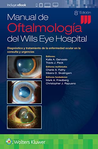 Manual de Oftalmología del Wills Eye Hospital: Diagnóstico y tratamiento de la enfermedad ocular en la consulta y urgencias, 8a edición (PDF) Manual de Oftalmología del Wills Eye Hospital: Diagnóstico y tratamiento de la enfermedad ocular en la consulta y urgencias, 8a edición (PDF)