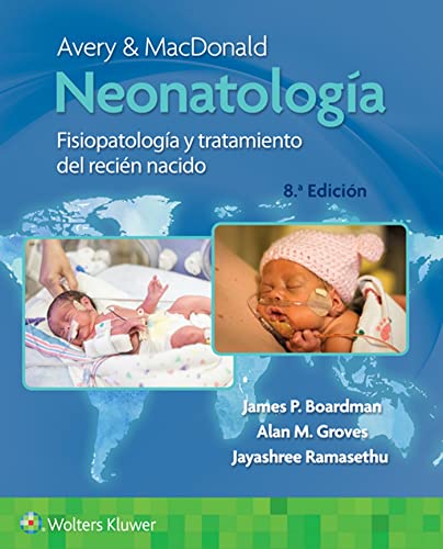 Avery y Macdonald. Neonatología. Fisiopatología y tratamiento del recién nacido, 8a edición (PDF) Avery y Macdonald. Neonatología. Fisiopatología y tratamiento del recién nacido, 8a edición (PDF)