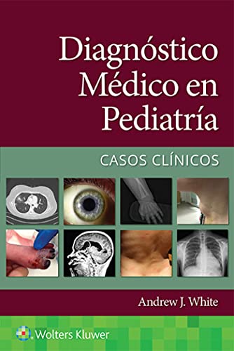Diagnóstico médico en pediatría. Casos clínicos (PDF) Diagnóstico médico en pediatría. Casos clínicos (PDF)
