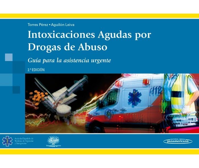 Intoxicaciones agudas por drogas de abuso: Guía para asistencia urgente, 2a edicion (PDF) Intoxicaciones agudas por drogas de abuso: Guía para asistencia urgente, 2a edicion (PDF)