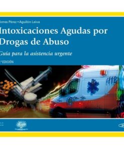 Intoxicaciones agudas por drogas de abuso: Guía para asistencia urgente, 2a edicion (PDF)