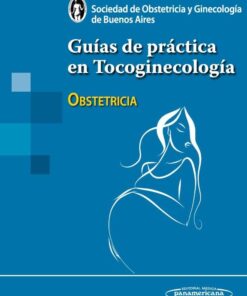 Guías de práctica en Tocoginecología: Obstetricia (PDF)