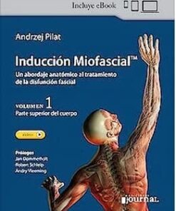 Inducción Miofascial: Un abordaje anatómico al tratamiento de la disfunción fascial, Volumen 1, Parte superior del cuerpo (Scanned PDF)