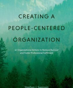 Creating a People Centered Organization: 12 Organizational Actions to Reduce Burnout and Foster Professional Fulfillment, 2nd Edition (EPUB)
