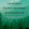 Creating a People Centered Organization: 12 Organizational Actions to Reduce Burnout and Foster Professional Fulfillment, 2nd Edition (EPUB)