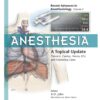 Anesthesia: Essential Clinical Updates for Practitioners – Regional, Ultrasound, Coagulation, Obstetrics and Pediatrics, 63rd Edition (PDF) Anesthesia: Essential Clinical Updates for Practitioners – Regional, Ultrasound, Coagulation, Obstetrics and Pediatrics, 63rd Edition (PDF)