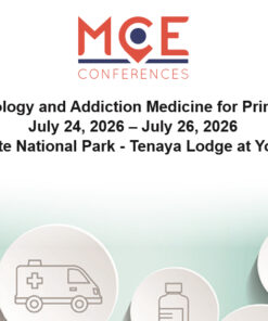 MCE Conferences Pharmacology and Addiction Medicine for Primary Care Jul 24, 2026 – Jul 26, 2026