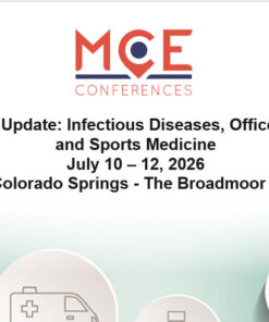 MCE Conferences Primary Care Update Infectious Diseases, Office Orthopedics and Sports Medicine Jul 10, 2026 – Jul 12, 2026