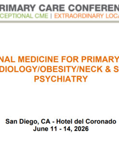MER Primary Care Conferences Internal Medicine for Primary Care Cardio Neck & Spine Obesity Psych Jun 11-14, 2026